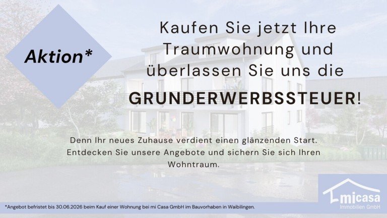 Grunderwerbssteuer-Aktion Waibilingen Waiblingen / Neustadt Rems-Murr-Kreis Etagenwohnung Offene Rohbaubesichtigung am Samstag, 06.06. von 12:30 bis 13:30 Uhr in Waiblingen, Beim Bahnhof 5